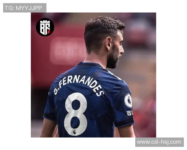 布鲁诺费尔南德斯的崛起之路与曼联未来的希望展望